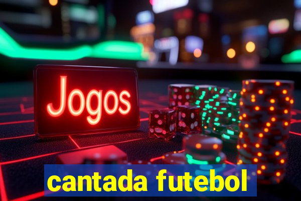 cantada futebol